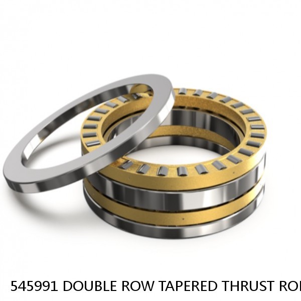 545991 DOUBLE ROW TAPERED THRUST ROLLER BEARINGS