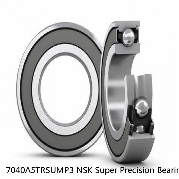 7040A5TRSUMP3 NSK Super Precision Bearings