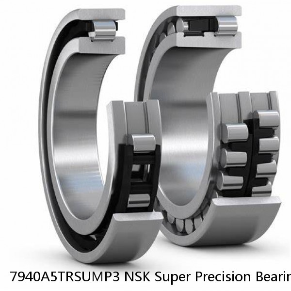 7940A5TRSUMP3 NSK Super Precision Bearings