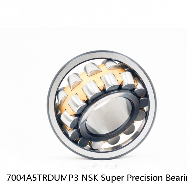 7004A5TRDUMP3 NSK Super Precision Bearings