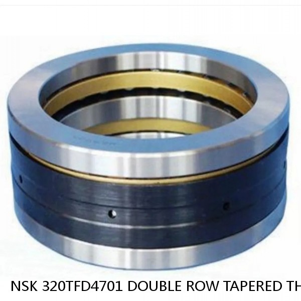 NSK 320TFD4701 DOUBLE ROW TAPERED THRUST ROLLER BEARINGS